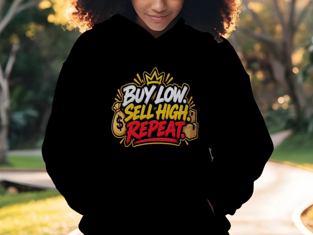 Buy Low Sell High Repeat Reseller Hoodie - Rubber City Bargains